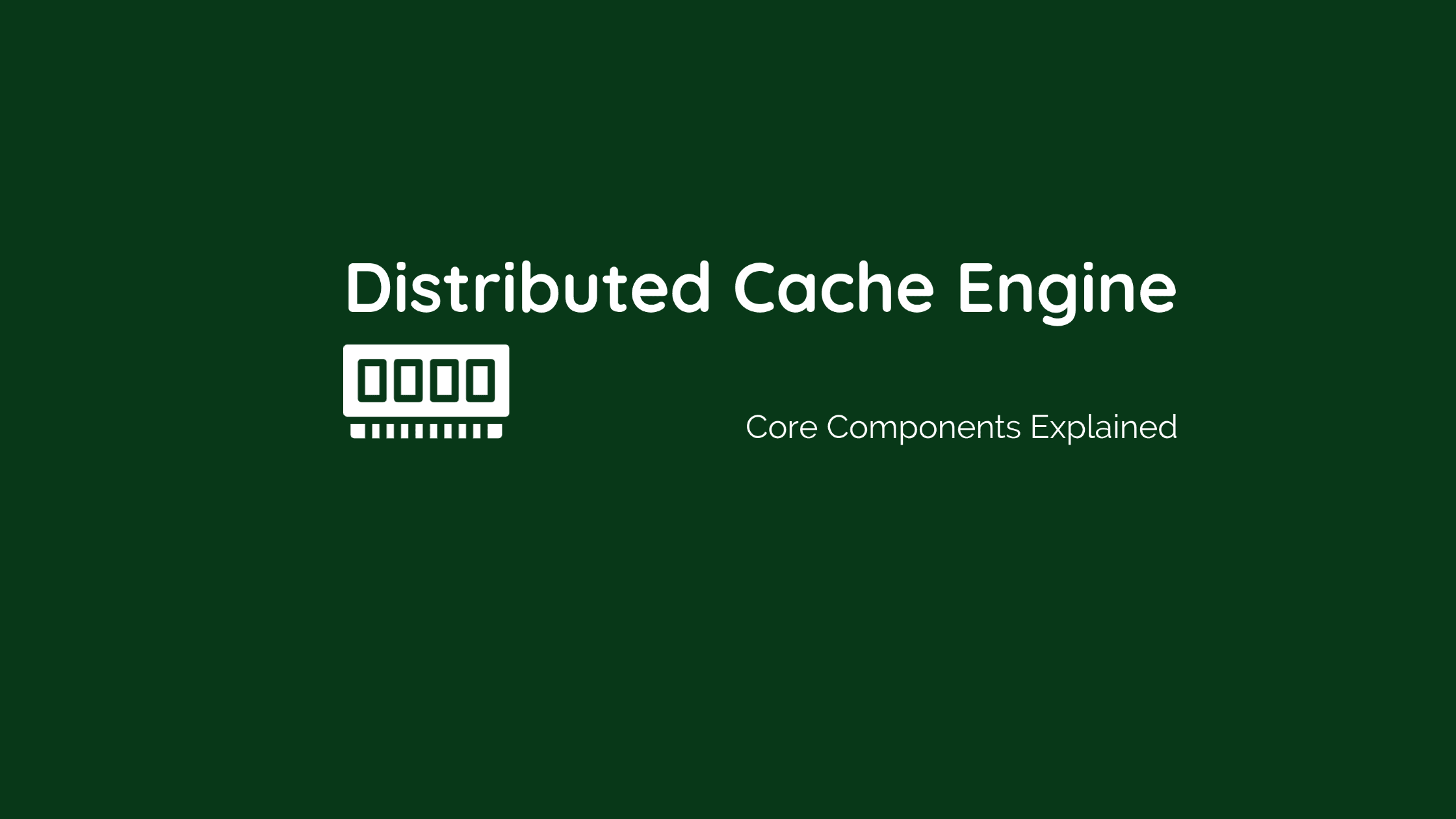 Deep Dive Inside a Distributed Cache Engine