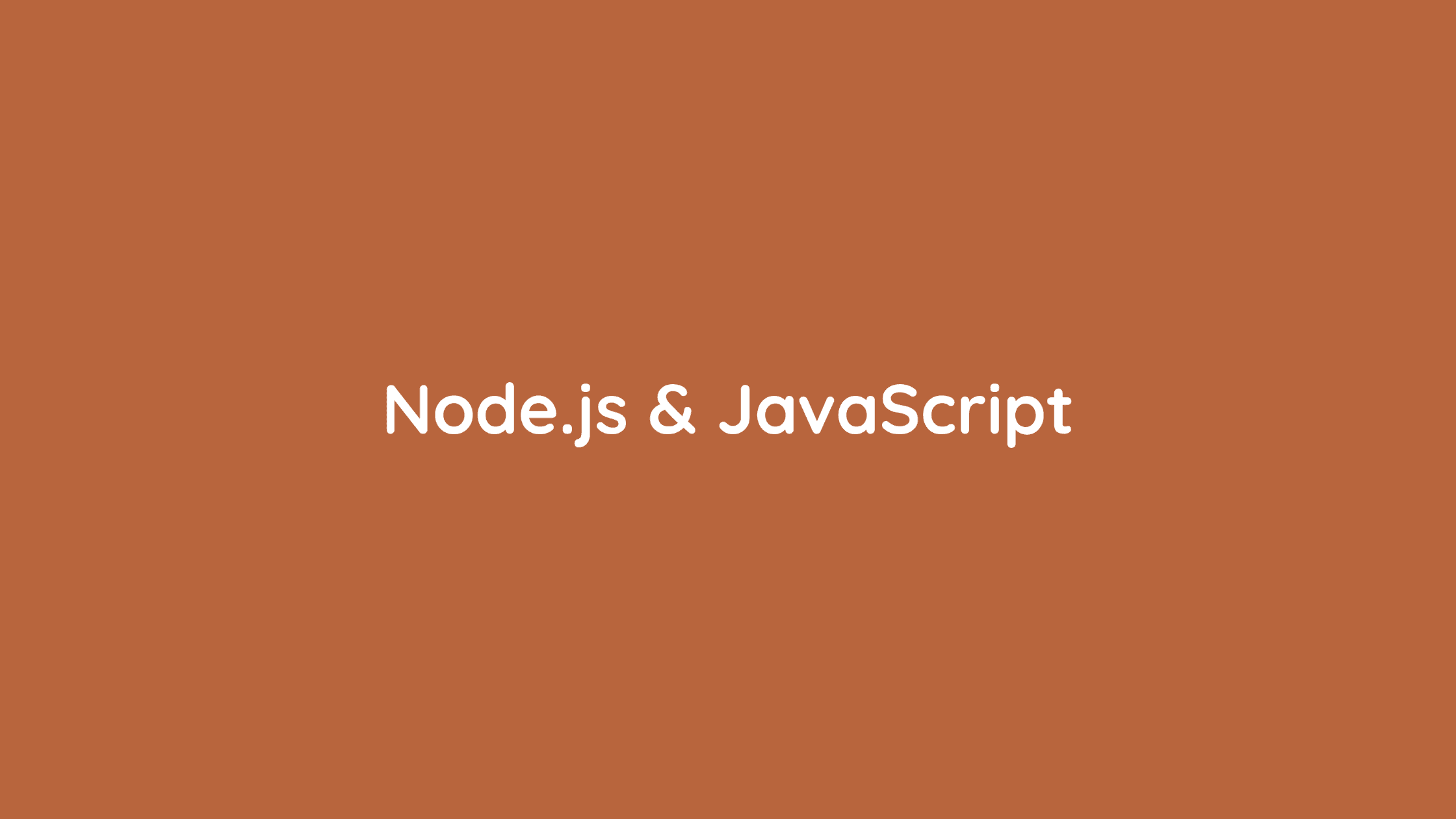 Node.js & JavaScript