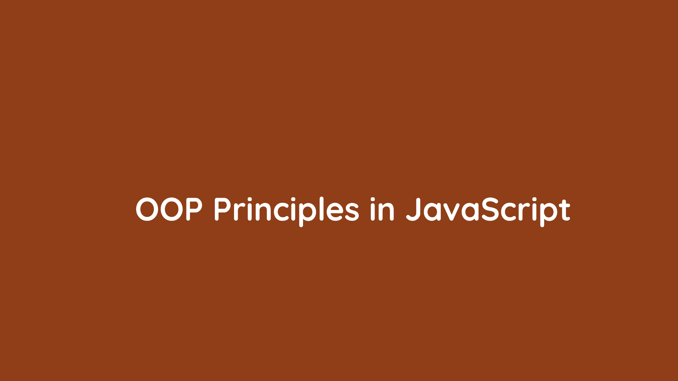 OOP Principles, JavaScript Perspective